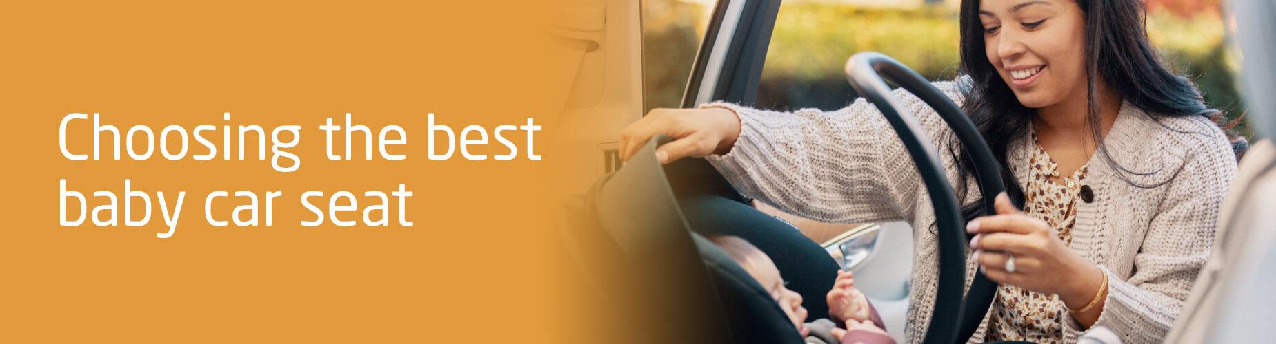 Choosing the best baby car seat